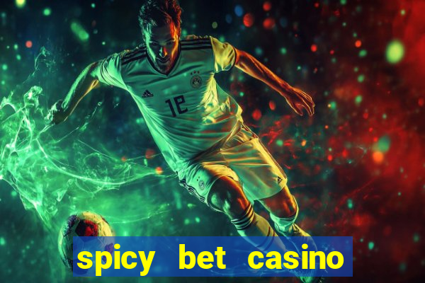 spicy bet casino como funciona