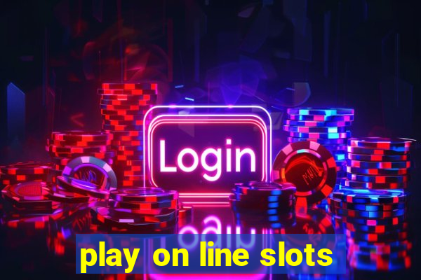 play on line slots