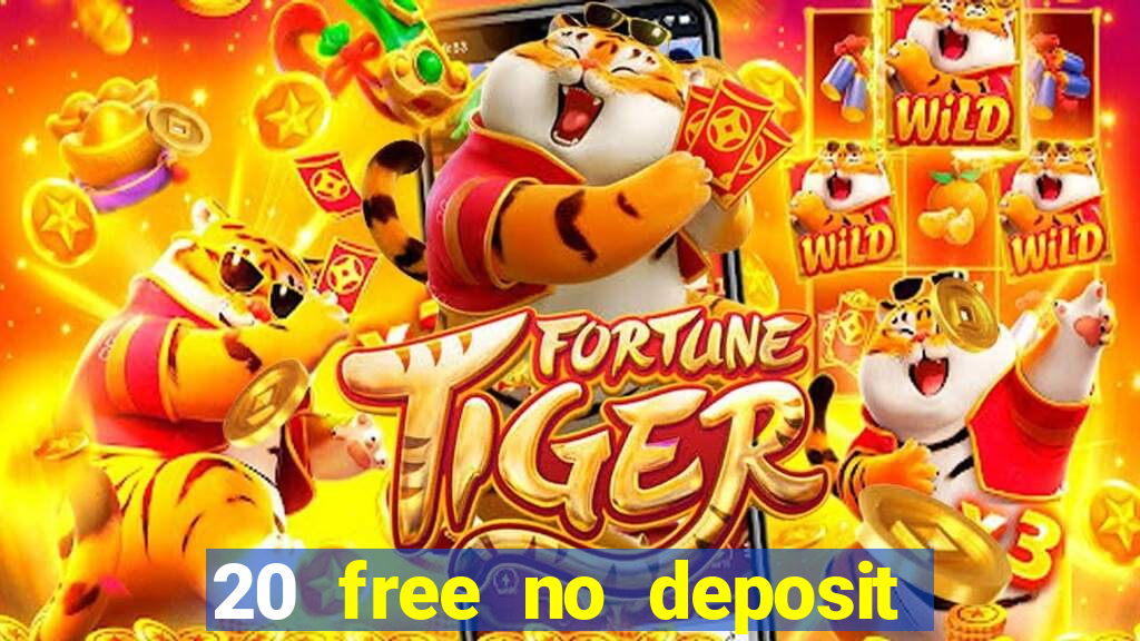 20 free no deposit casino 2022