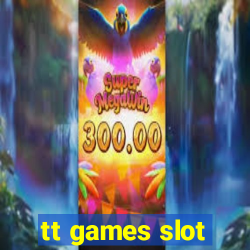 tt games slot