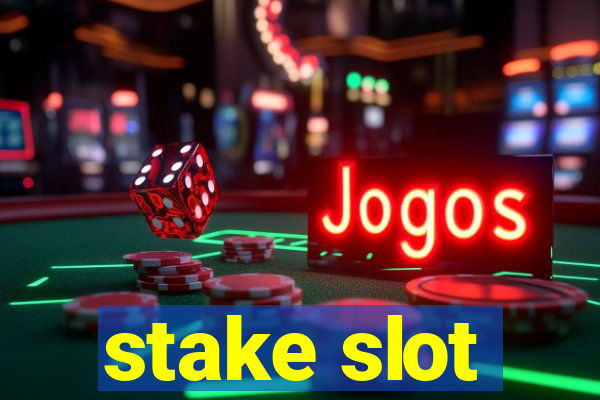 stake slot