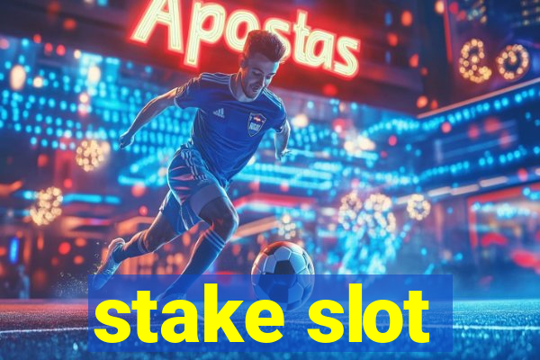 stake slot