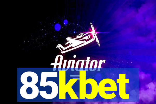 85kbet