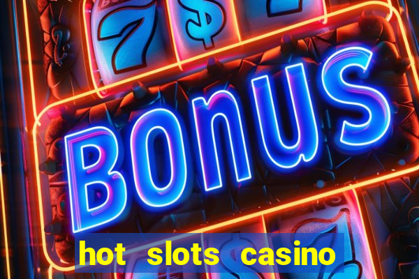 hot slots casino no deposit bonus