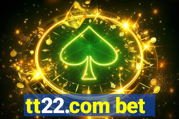 tt22.com bet