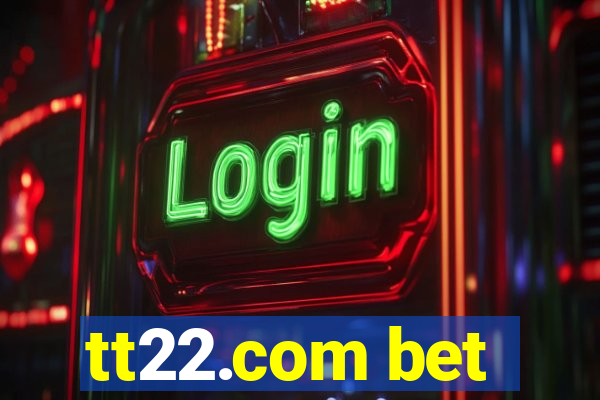 tt22.com bet