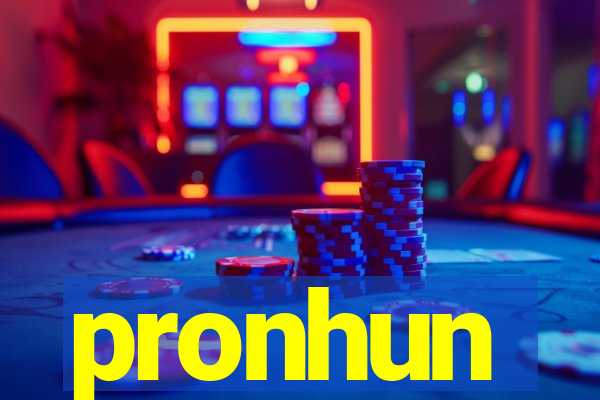 pronhun