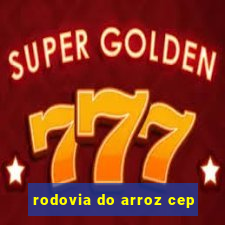 rodovia do arroz cep