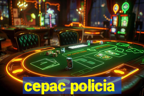 cepac policia