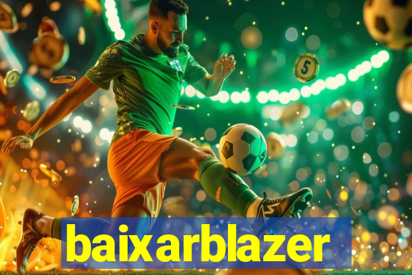 baixarblazer