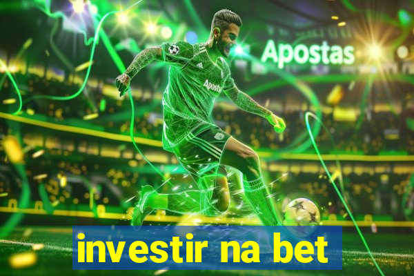 investir na bet