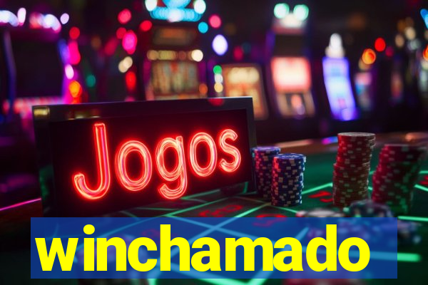 winchamado