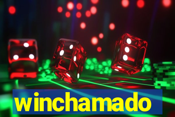 winchamado