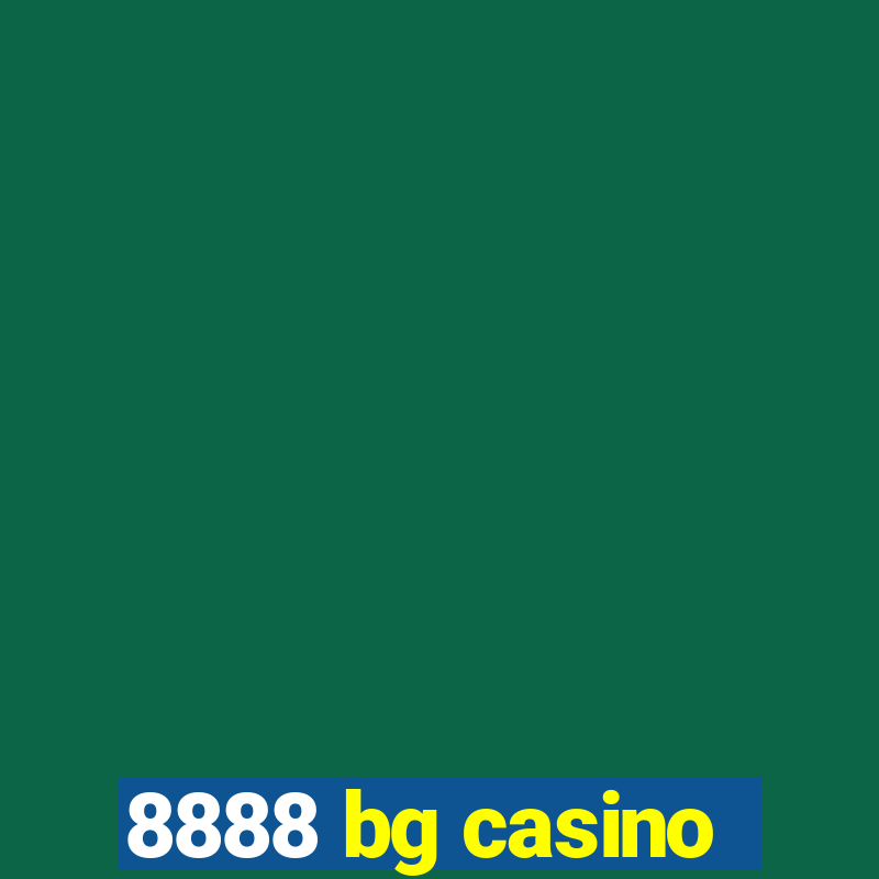 8888 bg casino