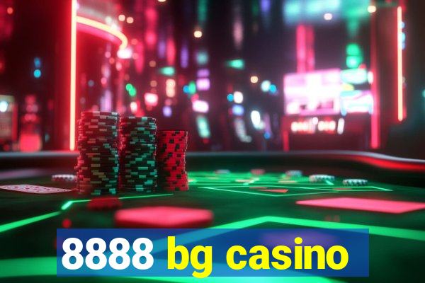 8888 bg casino